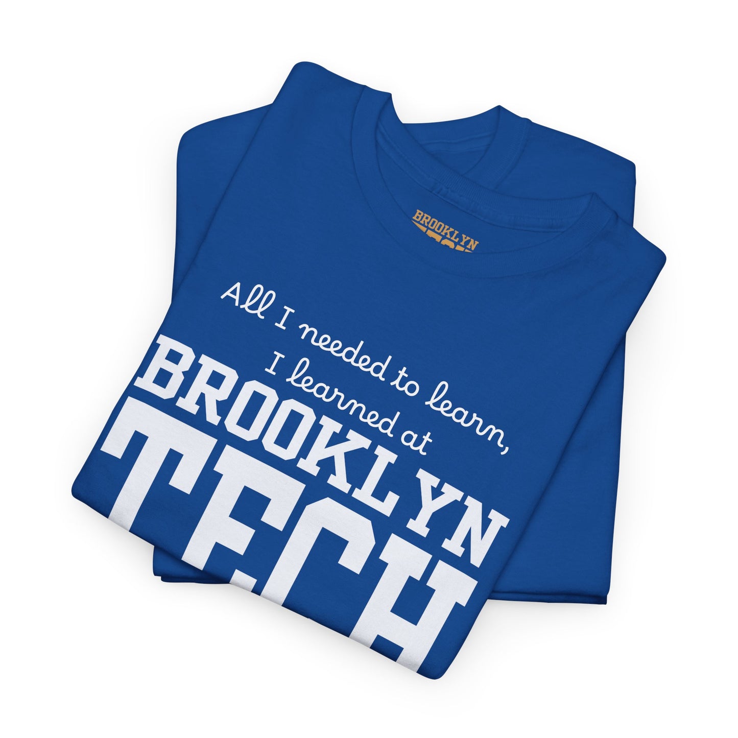 Boutique - All I needed to learn, I learned at Brooklyn Tech - Men's Heavy Cotton T-Shirt