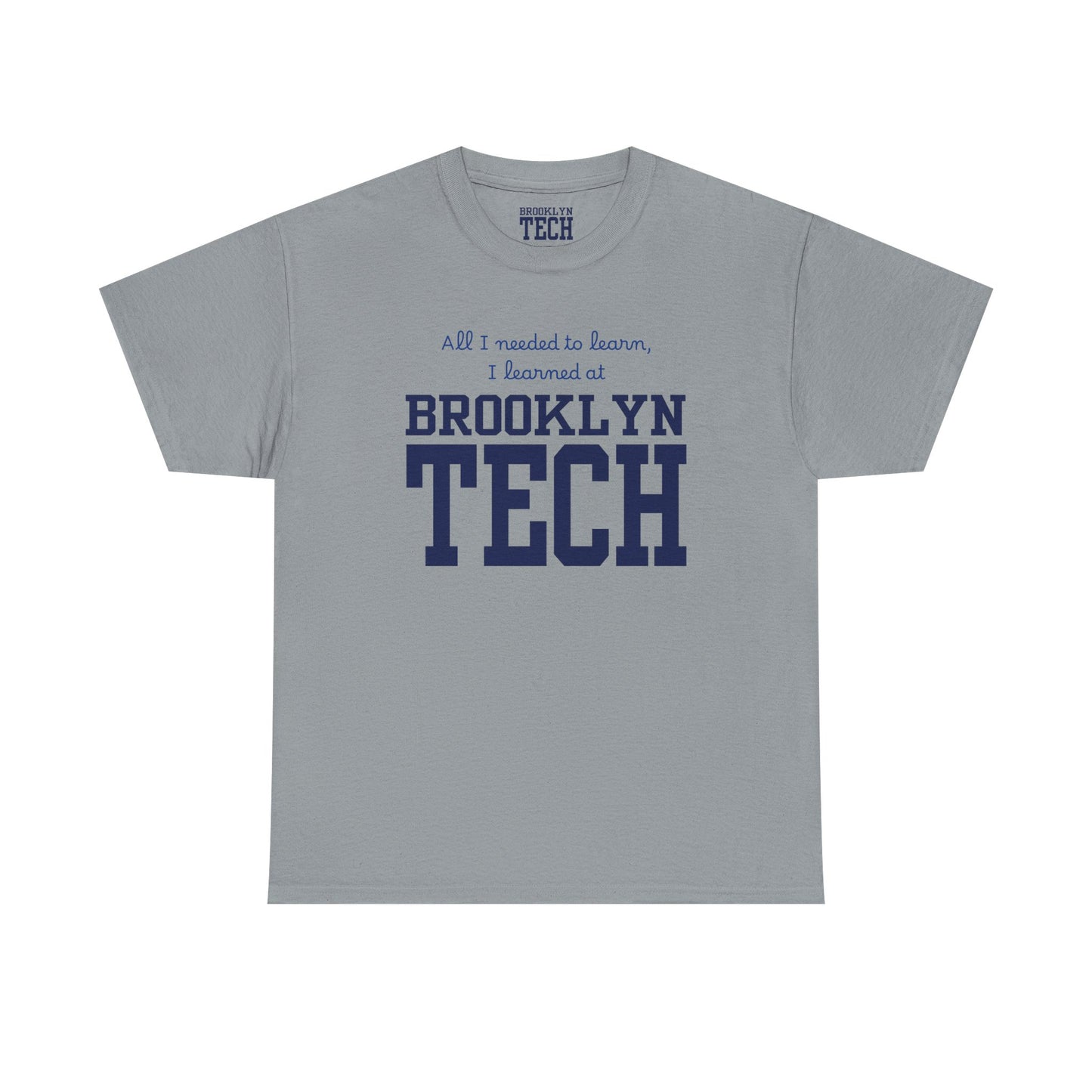 Boutique - All I Needed To Learn, I Learned At Brooklyn Tech - Men's Heavy Cotton T-Shirt