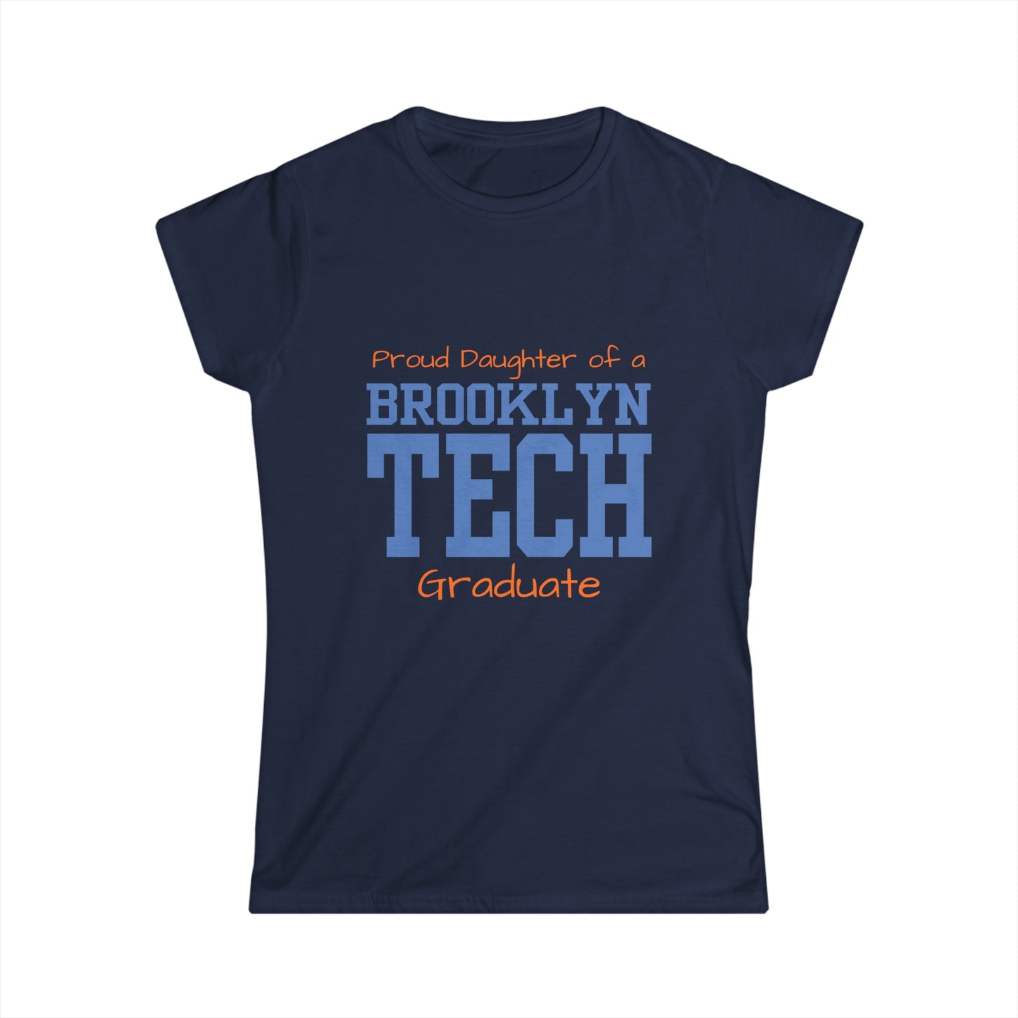 Family - Proud Daughter Of A Tech Graduate - Ladies Softstyle T-Shirt