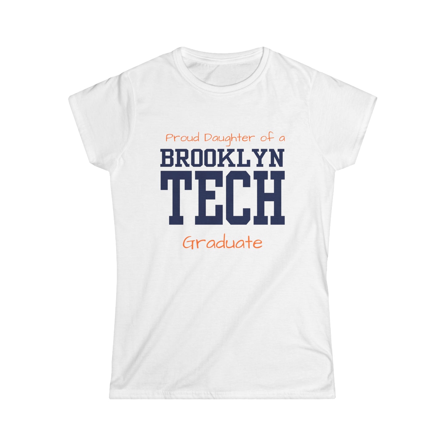 Family - Proud Daughter Of A Tech Graduate - Ladies Softstyle T-Shirt