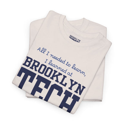 Boutique - All I needed to learn, I learned at Brooklyn Tech - Men's Heavy Cotton T-Shirt