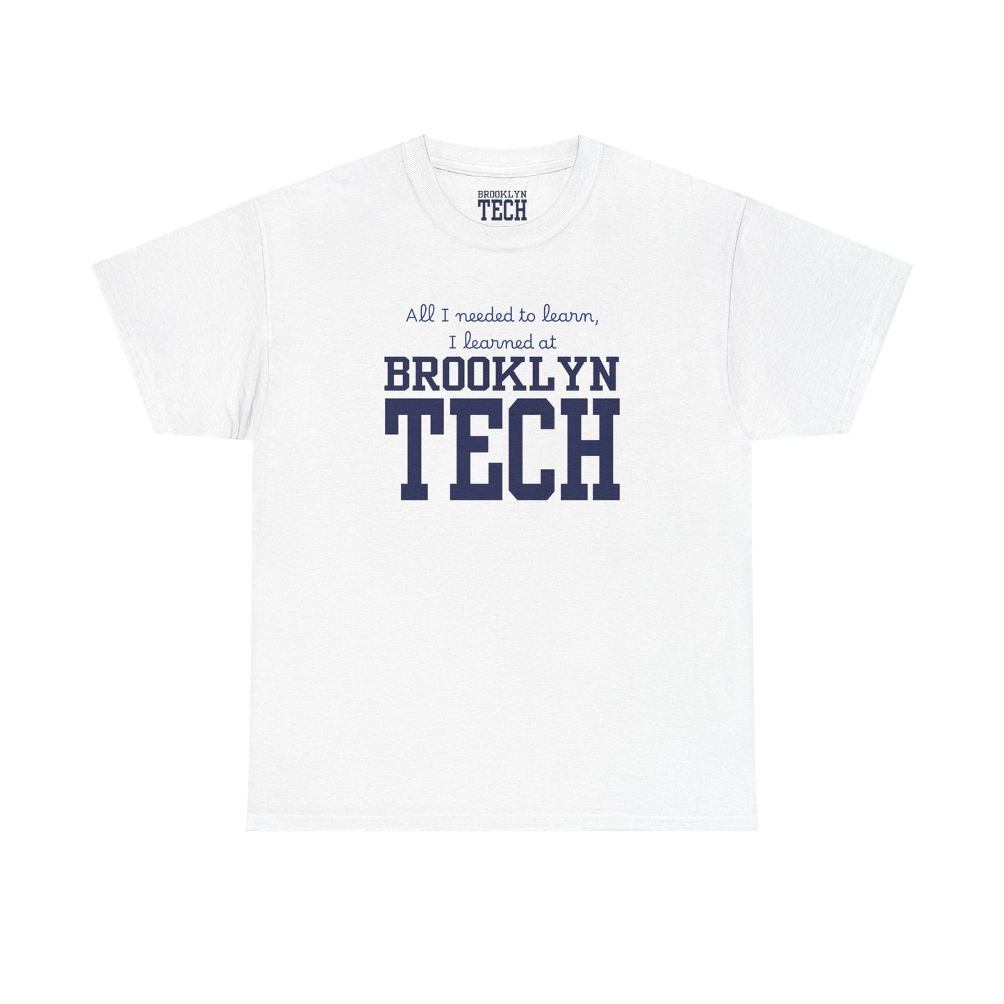 Boutique - All I needed to learn, I learned at Brooklyn Tech - Men's Heavy Cotton T-Shirt
