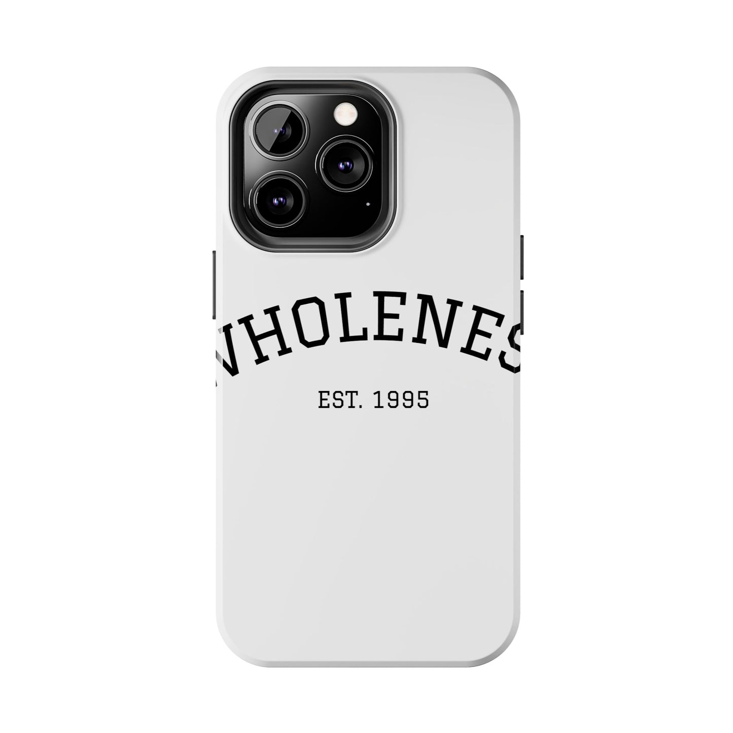 Wholeness Est. 1995 Tough Phone Case — Minimal Arch Text Protective Cover