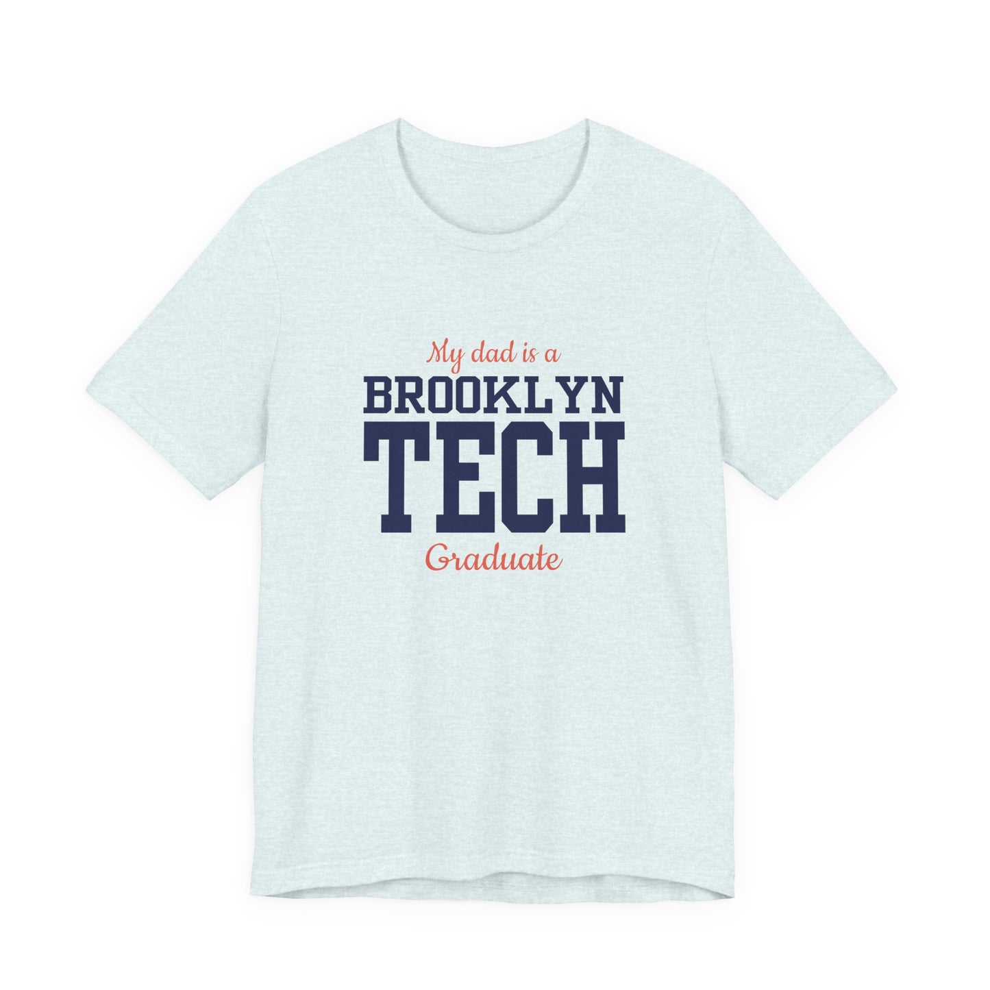 Family - "My Dad Is A Brooklyn Tech Graduate" Jersey T-Shirt
