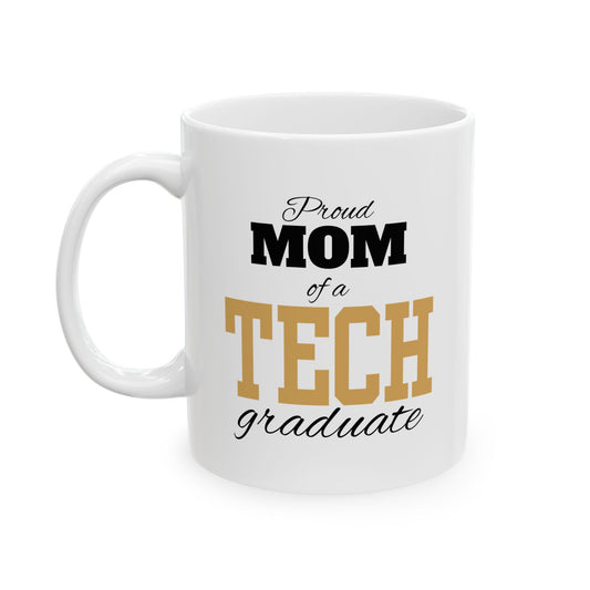 Proud Mom of a Tech Graduate - Ceramic Mug, (11oz, 15oz)