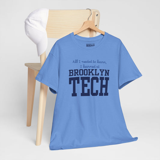 Boutique - All I needed to learn, I learned at Brooklyn Tech - Men's Heavy Cotton T-Shirt