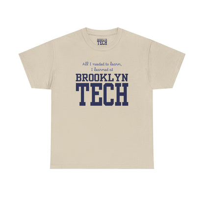 Boutique - All I Needed To Learn, I Learned At Brooklyn Tech - Men's Heavy Cotton T-Shirt