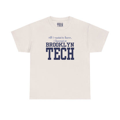 Boutique - All I needed to learn, I learned at Brooklyn Tech - Men's Heavy Cotton T-Shirt
