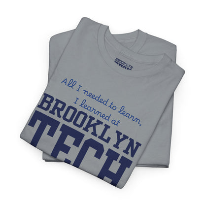 Boutique - All I needed to learn, I learned at Brooklyn Tech - Men's Heavy Cotton T-Shirt