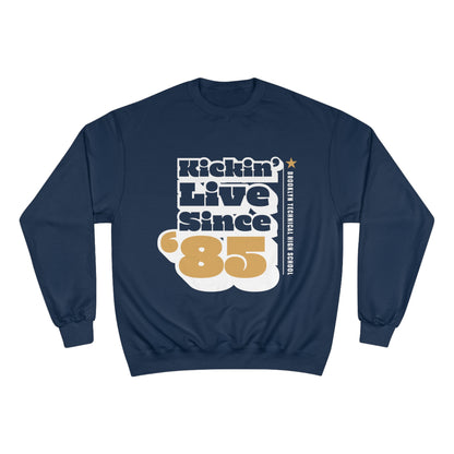 Class Of 1985 Commemorative Champion Sweatshirt - Kickin' Live Since '85