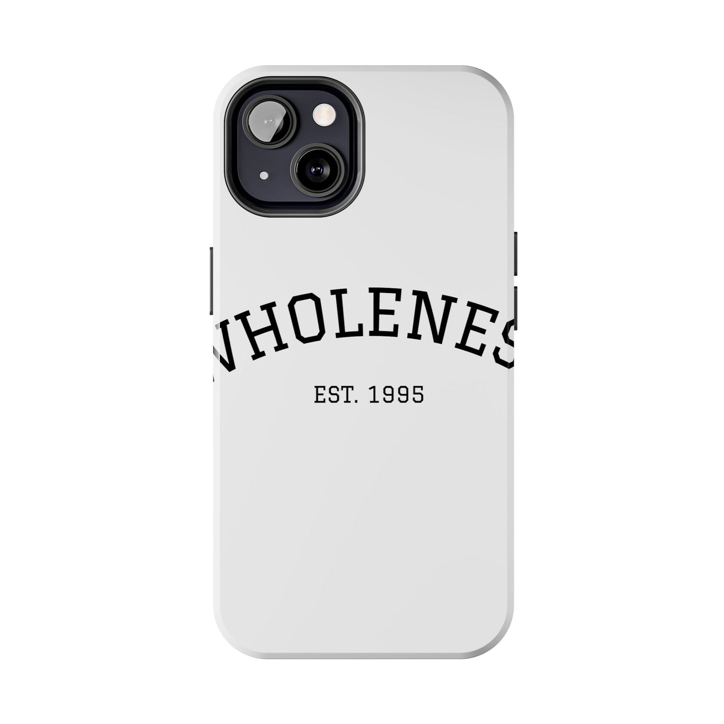 Wholeness Est. 1995 Tough Phone Case — Minimal Arch Text Protective Cover