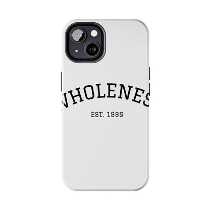 Wholeness Est. 1995 Tough Phone Case — Minimal Arch Text Protective Cover