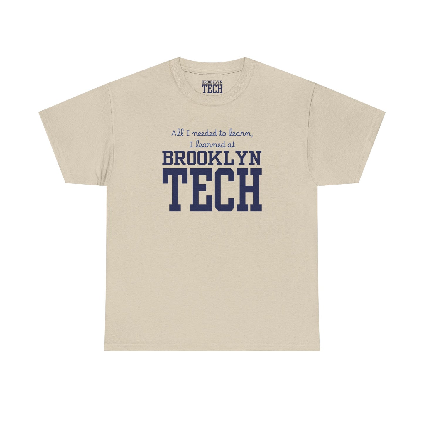 Boutique - All I needed to learn, I learned at Brooklyn Tech - Men's Heavy Cotton T-Shirt