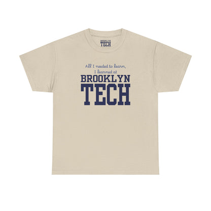 Boutique - All I needed to learn, I learned at Brooklyn Tech - Men's Heavy Cotton T-Shirt