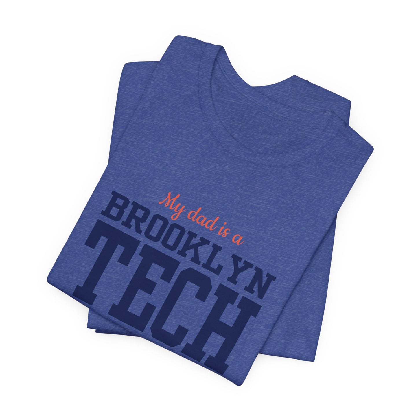 Family - "My Dad Is A Brooklyn Tech Graduate" Jersey T-Shirt