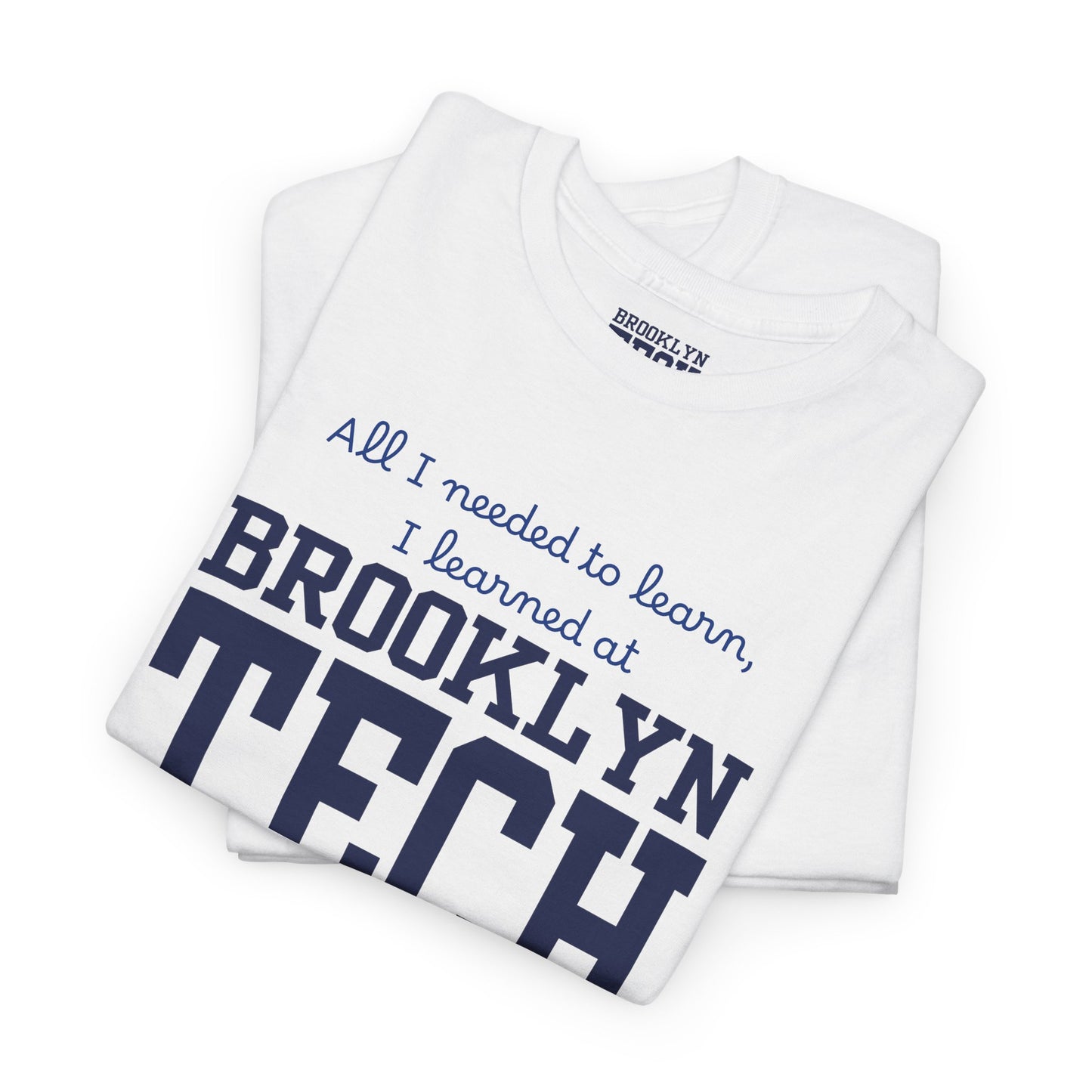 Boutique - All I needed to learn, I learned at Brooklyn Tech - Men's Heavy Cotton T-Shirt