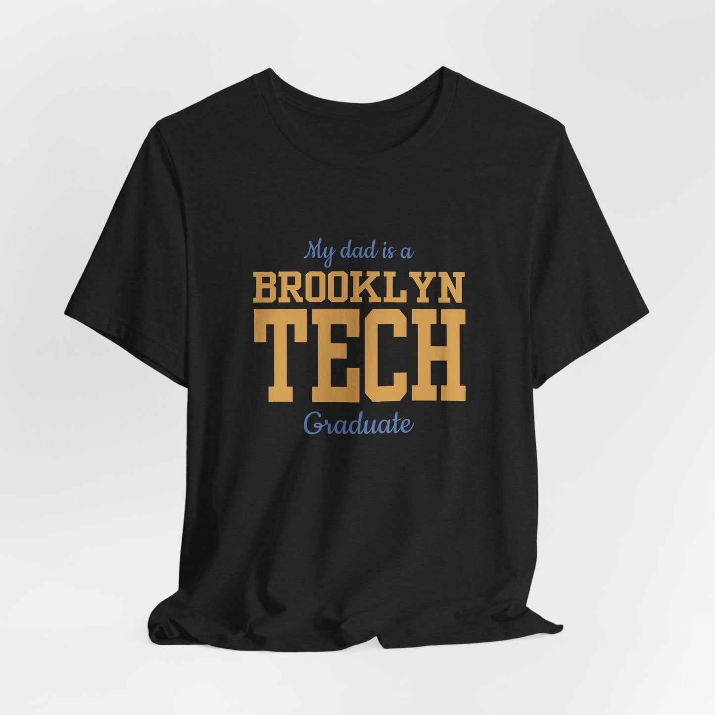 Family - "My Dad Is A Brooklyn Tech Graduate" Jersey T-Shirt