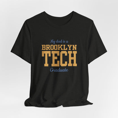 Family - "My Dad Is A Brooklyn Tech Graduate" Jersey T-Shirt