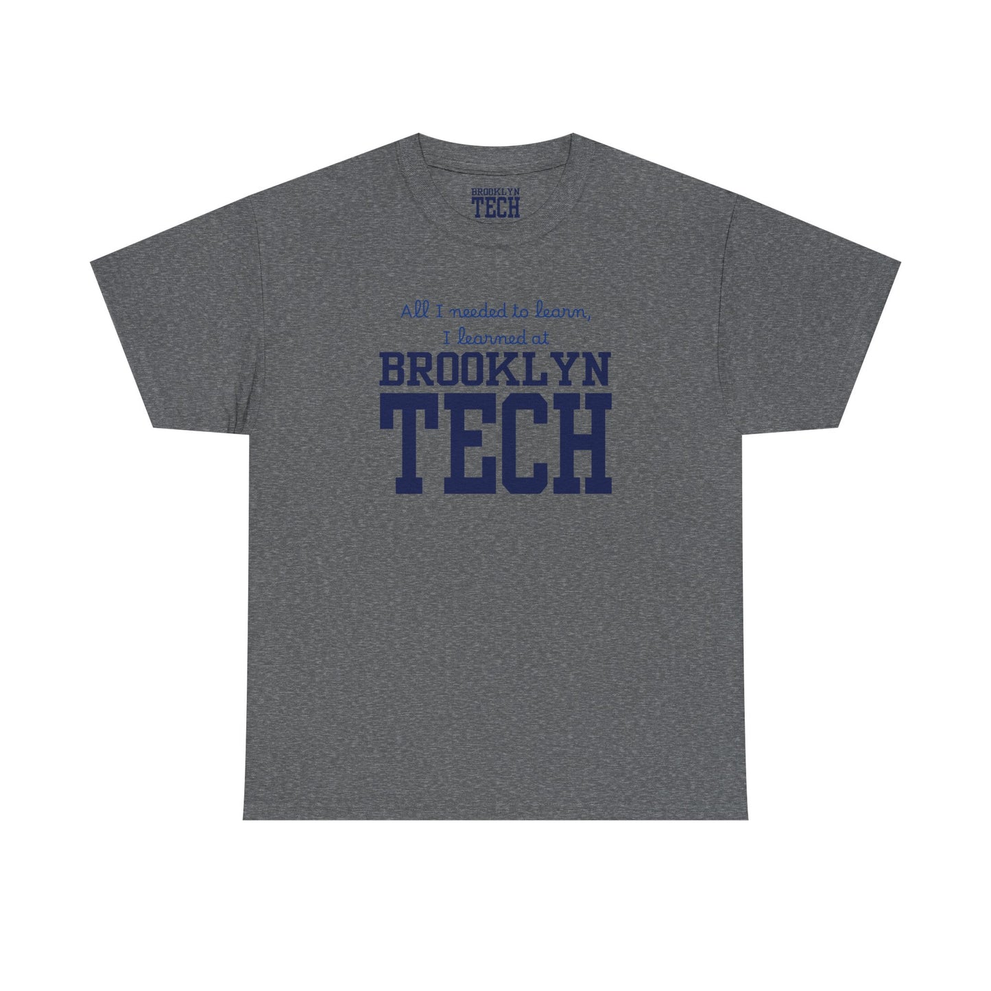 Boutique - All I needed to learn, I learned at Brooklyn Tech - Men's Heavy Cotton T-Shirt