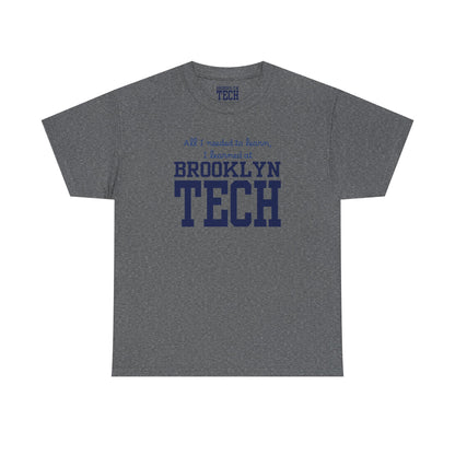 Boutique - All I needed to learn, I learned at Brooklyn Tech - Men's Heavy Cotton T-Shirt