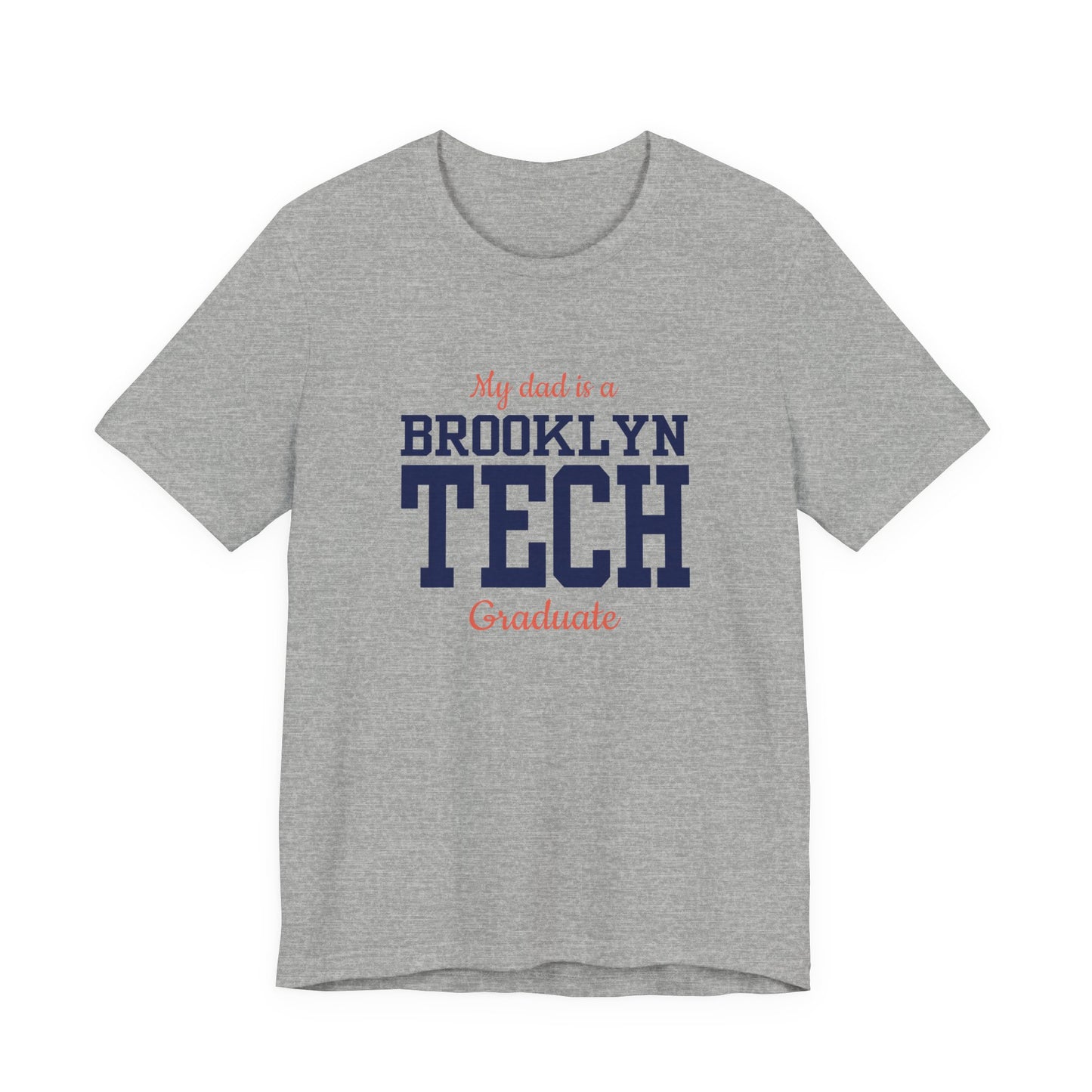 Family - "My Dad Is A Brooklyn Tech Graduate" Jersey T-Shirt