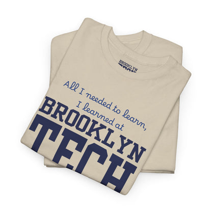 Boutique - All I needed to learn, I learned at Brooklyn Tech - Men's Heavy Cotton T-Shirt