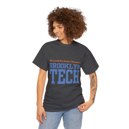 Boutique - "all I Needed To Learn, I Learned At Brooklyn Tech" - Men's Heavy Cotton T-Shirt