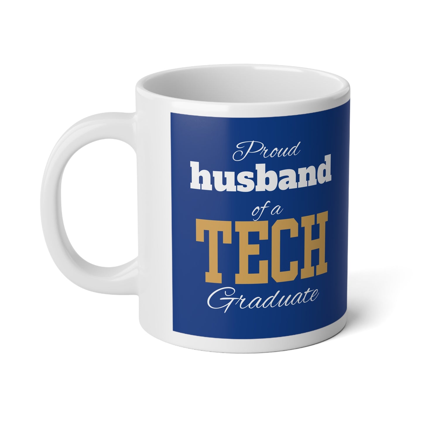 Proud Husband Of A Tech Graduate - Jumbo Mug, 20oz