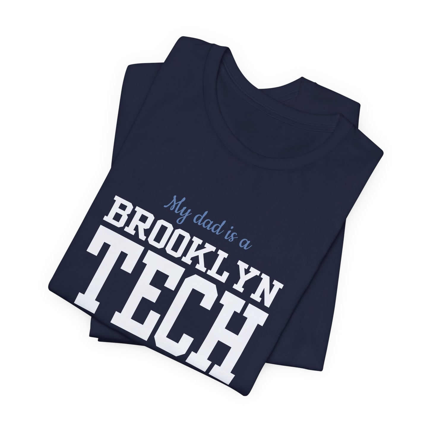 Family - "My Dad Is A Brooklyn Tech Graduate" Jersey T-Shirt