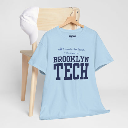 Boutique - All I Needed To Learn, I Learned At Brooklyn Tech - Men's Heavy Cotton T-Shirt