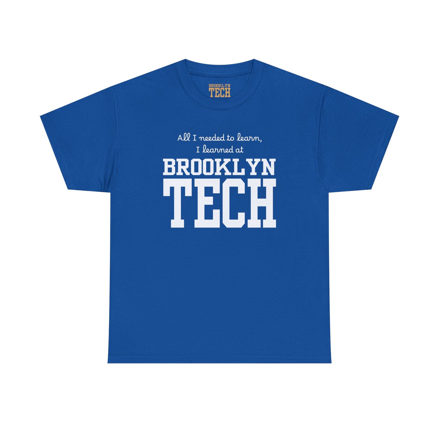 Boutique - All I Needed To Learn, I Learned At Brooklyn Tech - Men's Heavy Cotton T-Shirt