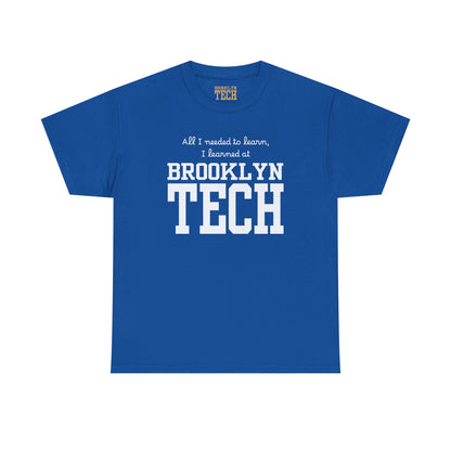 Boutique - All I Needed To Learn, I Learned At Brooklyn Tech - Men's Heavy Cotton T-Shirt