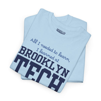 Boutique - All I needed to learn, I learned at Brooklyn Tech - Men's Heavy Cotton T-Shirt