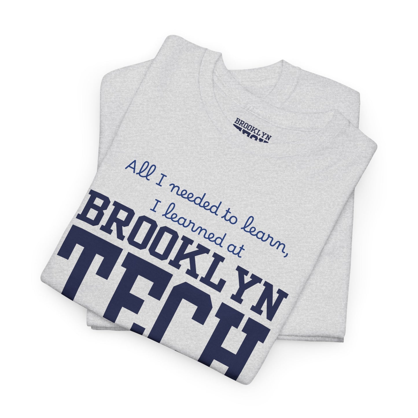 Boutique - All I needed to learn, I learned at Brooklyn Tech - Men's Heavy Cotton T-Shirt