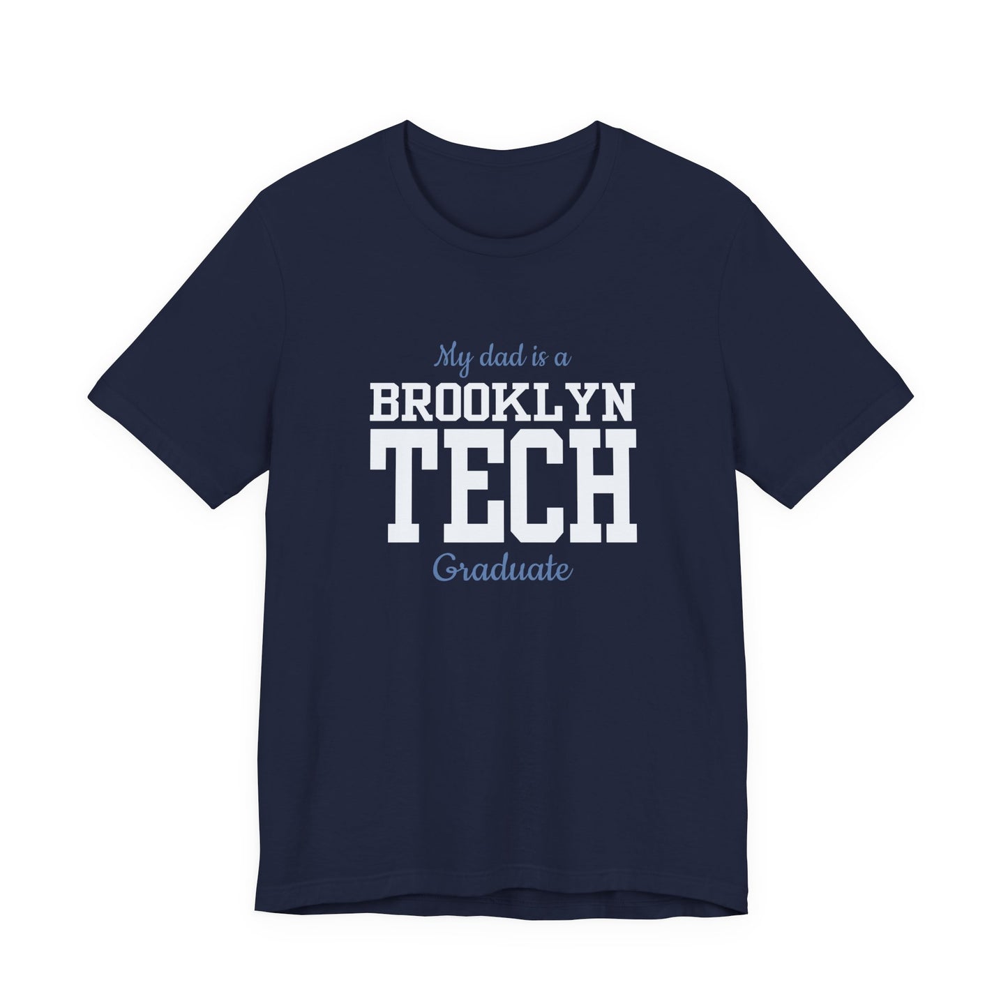 Family - "My Dad Is A Brooklyn Tech Graduate" Jersey T-Shirt
