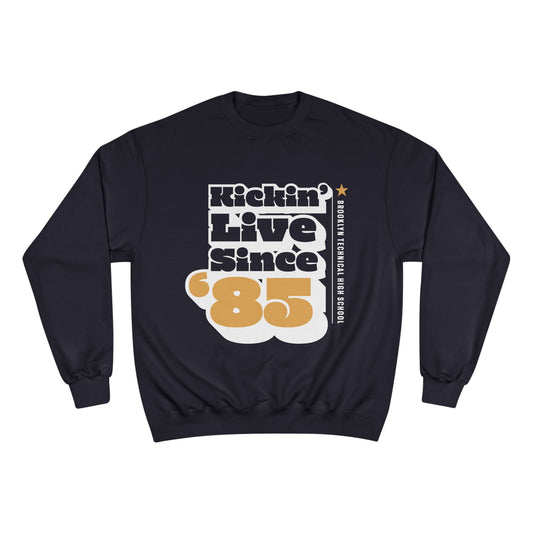 Class of 1985 Commemorative Champion Sweatshirt - Kickin' Live Since '85