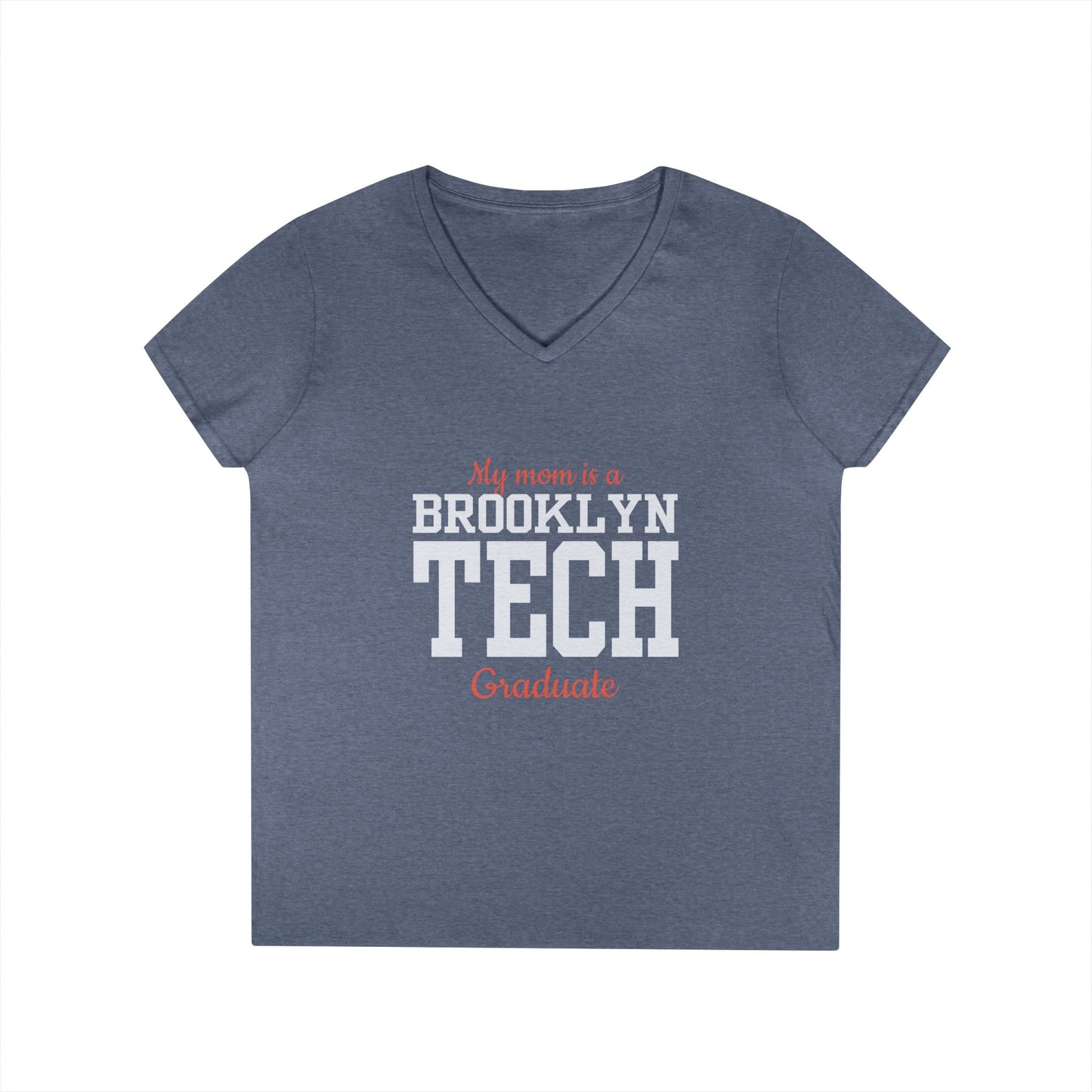 Family - "My mom is a Brooklyn Tech Graduate " V-Neck Tee