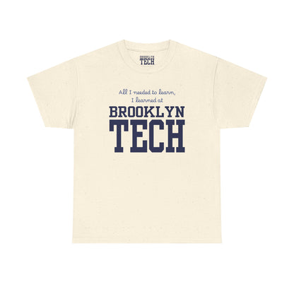 Boutique - All I Needed To Learn, I Learned At Brooklyn Tech - Men's Heavy Cotton T-Shirt