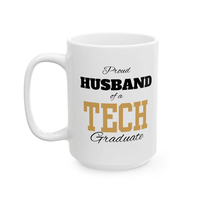 Proud Husband Of A Tech Graduate - Ceramic Mug, (11oz, 15oz)