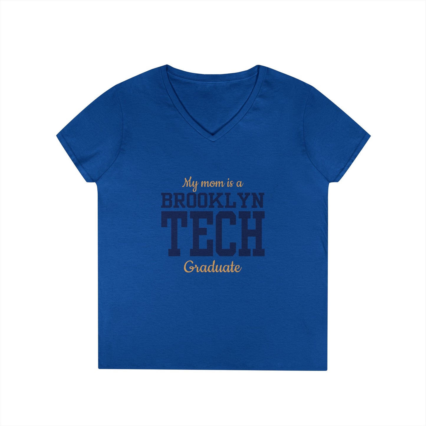 Family - "My mom is a Brooklyn Tech Graduate " V-Neck Tee