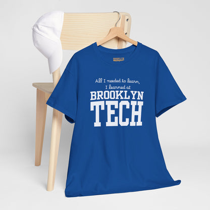 Boutique - All I needed to learn, I learned at Brooklyn Tech - Men's Heavy Cotton T-Shirt
