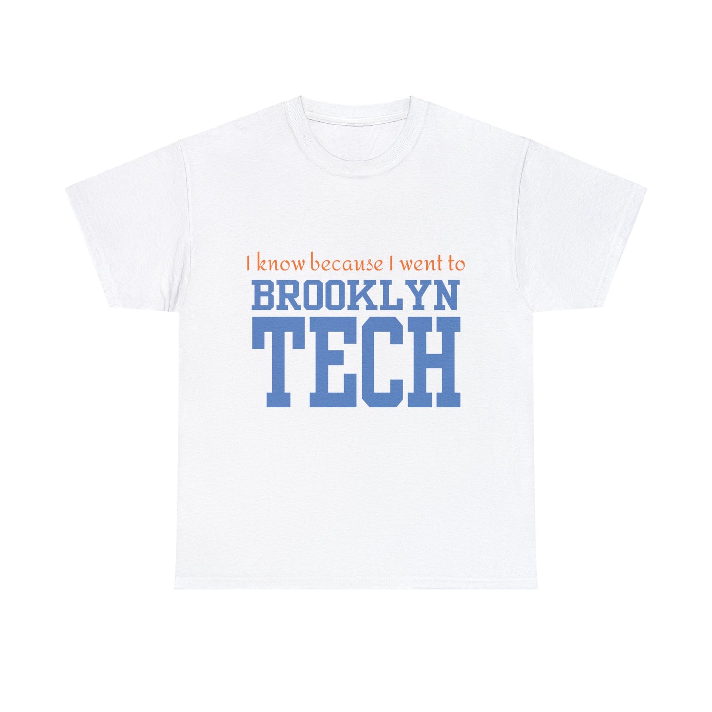 Boutique - "i Know Because I Went To Brooklyn Tech" - Men's Heavy Cotton T-Shirt
