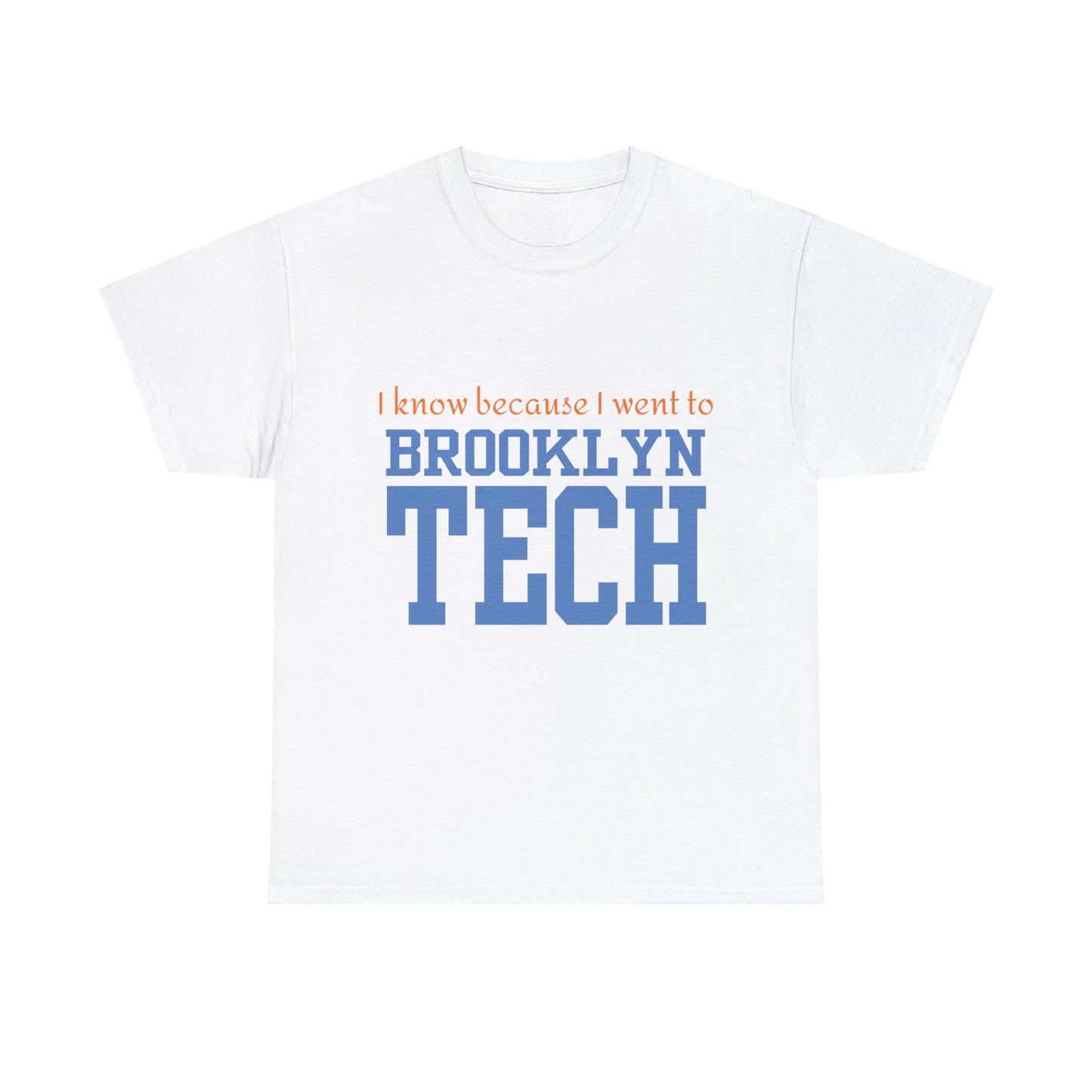 Boutique - I Know Because I Went To Brooklyn Tech - Men's Heavy Cotton T-Shirt