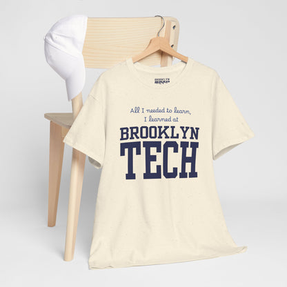 Boutique - All I Needed To Learn, I Learned At Brooklyn Tech - Men's Heavy Cotton T-Shirt