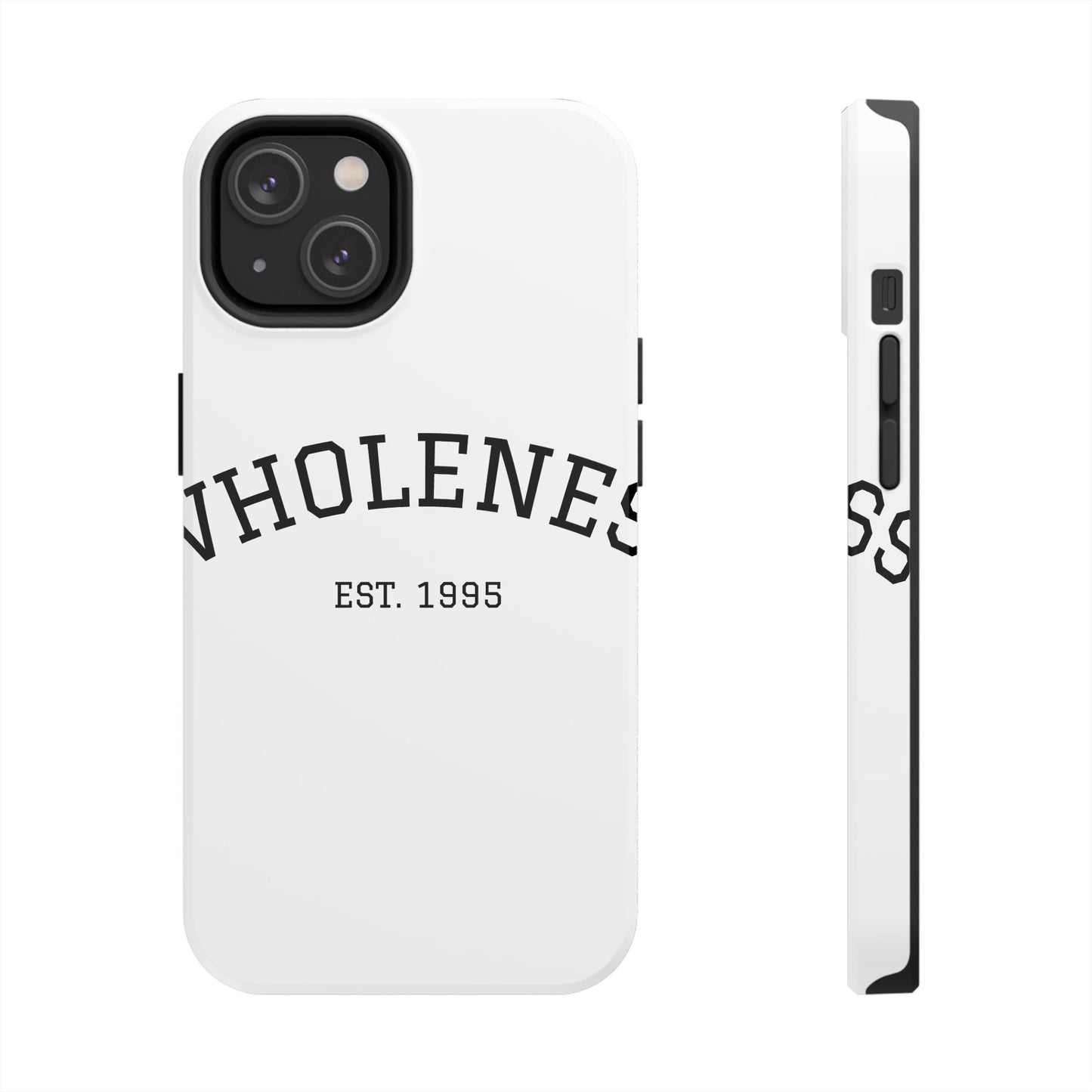 Wholeness Est. 1995 Tough Phone Case — Minimal Arch Text Protective Cover