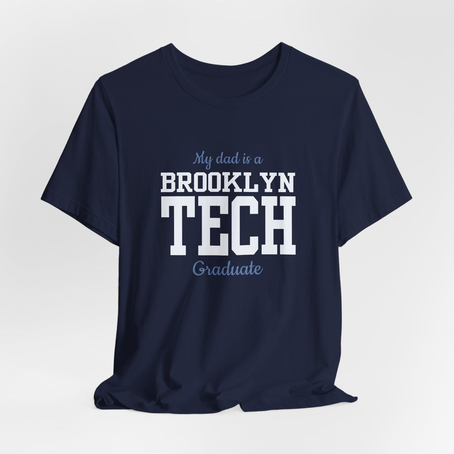 Family - "My Dad Is A Brooklyn Tech Graduate" Jersey T-Shirt