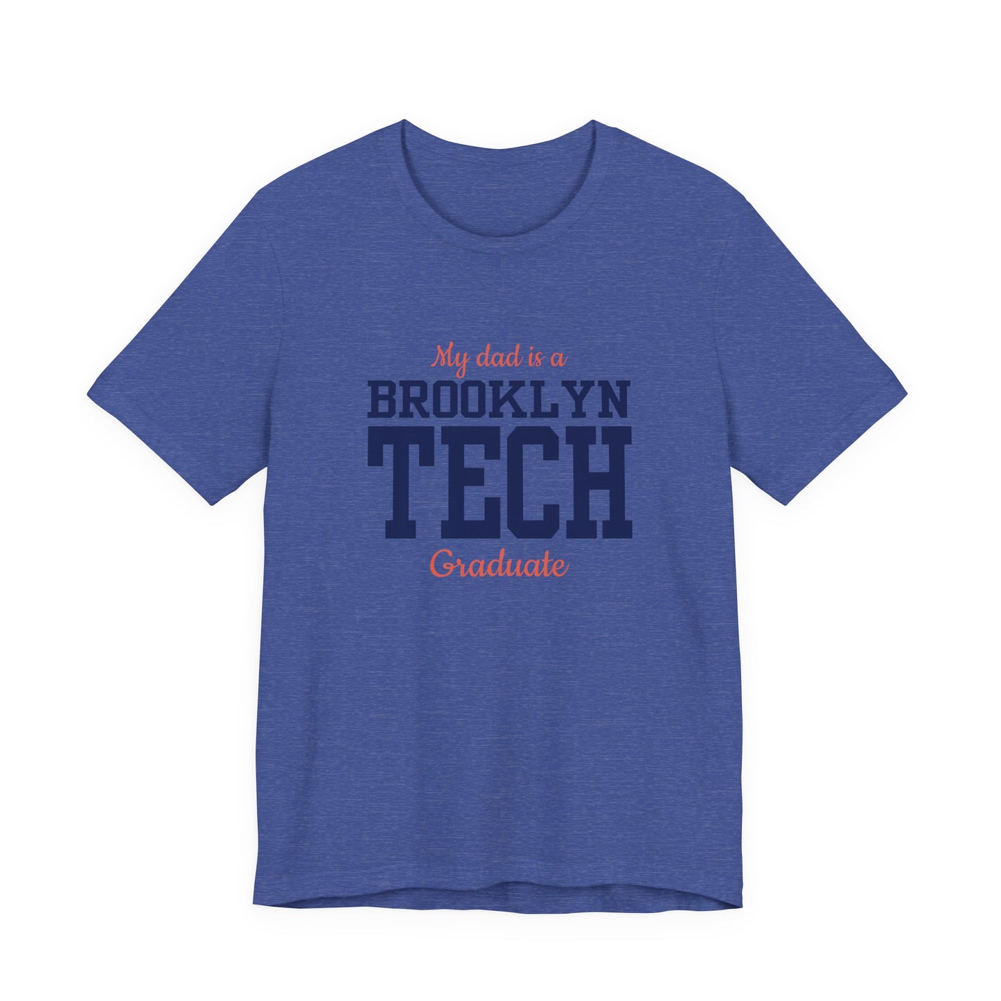 Family - "My Dad Is A Brooklyn Tech Graduate" Jersey T-Shirt