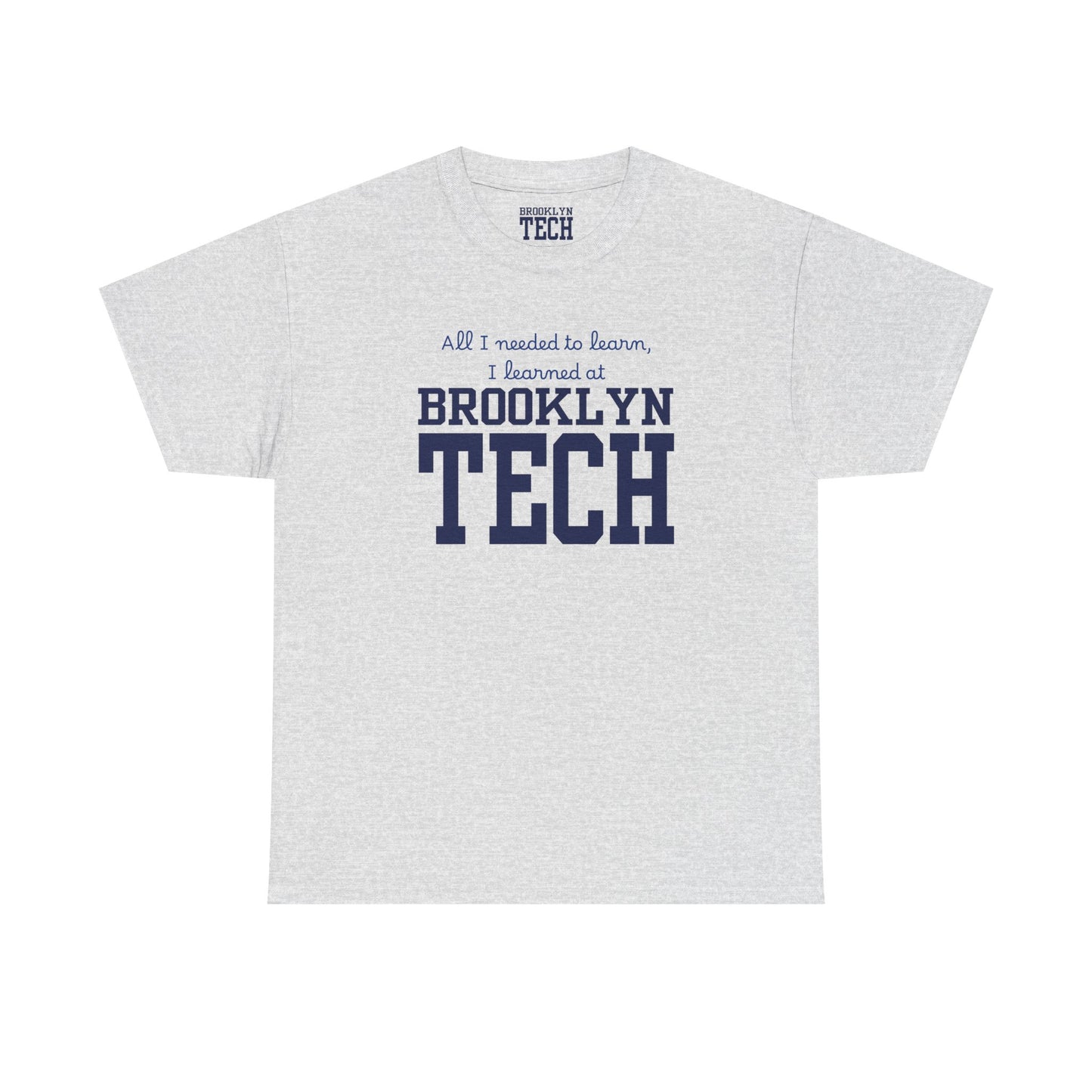 Boutique - All I needed to learn, I learned at Brooklyn Tech - Men's Heavy Cotton T-Shirt
