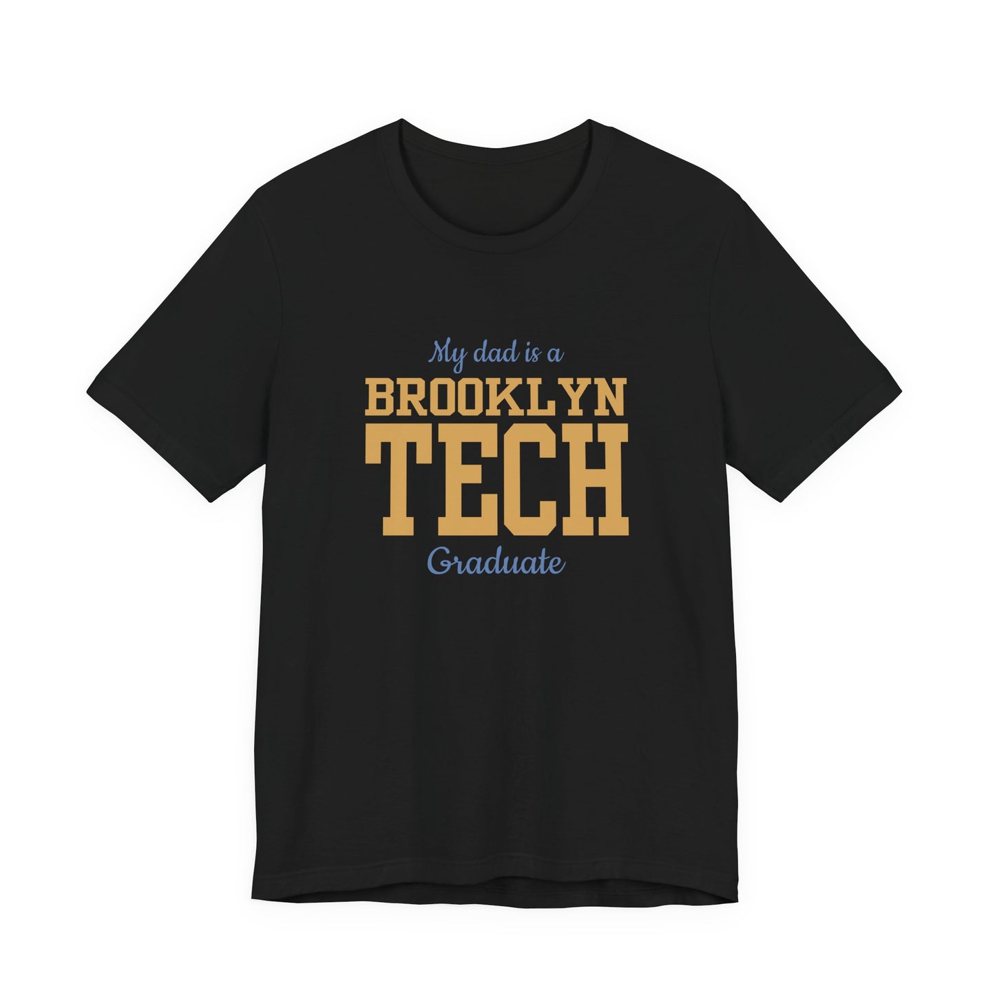 Family - "My Dad Is A Brooklyn Tech Graduate" Jersey T-Shirt