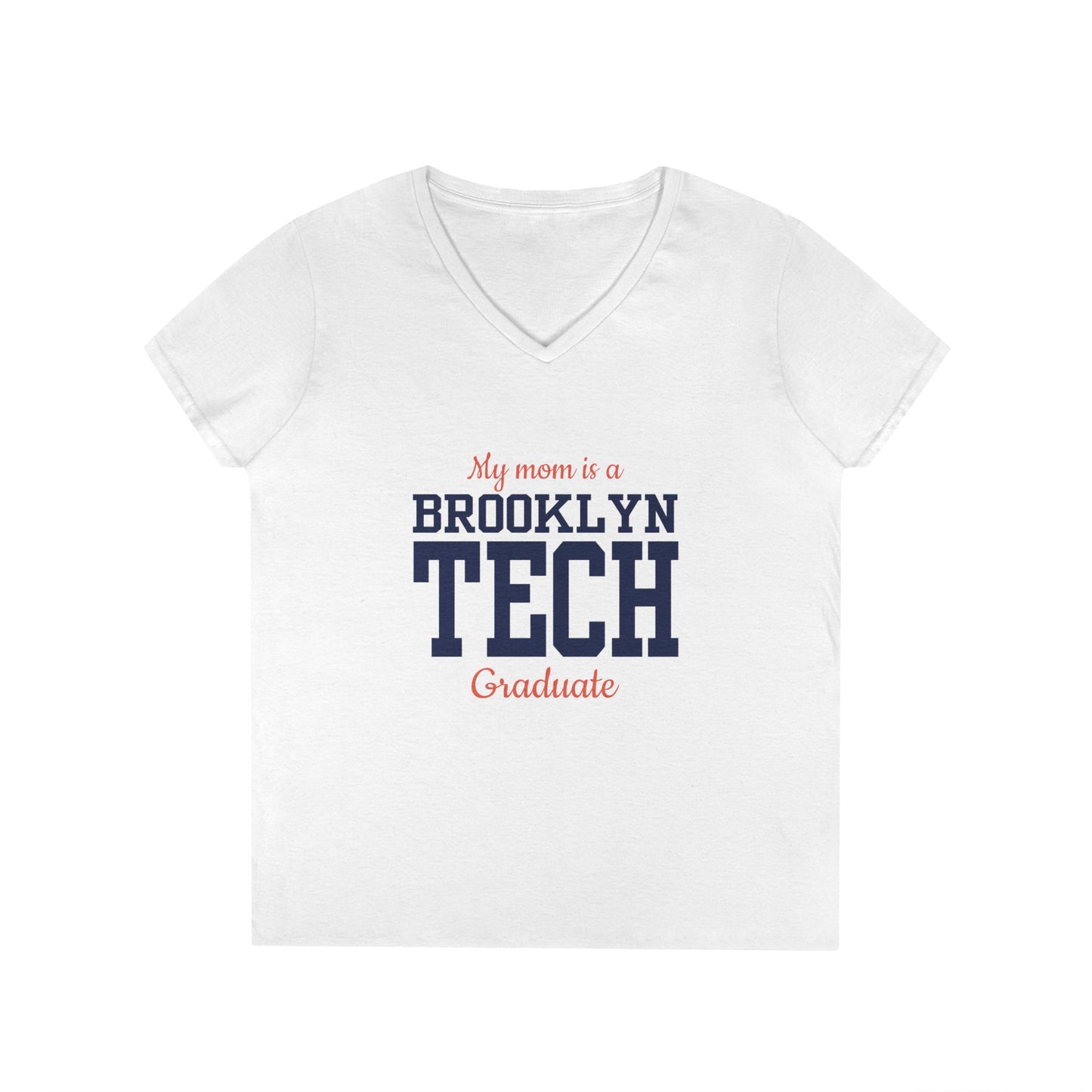 Family - "My mom is a Brooklyn Tech Graduate " V-Neck Tee